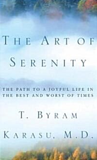 The Art of Serenity: The Path to a Joyful Life in the Best and Worst of Times (Hardcover)