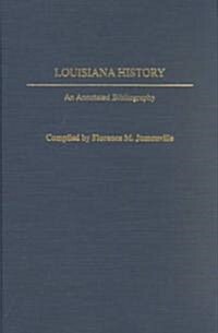 Louisiana History: An Annotated Bibliography (Hardcover)