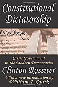 Constitutional Dictatorship : Crisis Government in the Modern Democracies (Paperback)