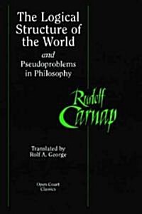 The Logical Structure of the World and Pseudoproblems in Philosophy (Paperback)