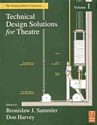 [중고] Technical Design Solutions for Theatre : The Technical Brief Collection Volume 1 (Paperback)