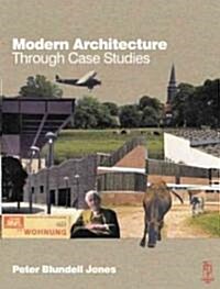 Modern Architecture Through Case Studies (Hardcover)