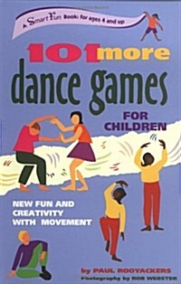 101 More Dance Games for Children: New Fun and Creativity with Movement (Paperback)