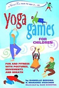 Yoga Games for Children: Fun and Fitness with Postures, Movements and Breath (Paperback)