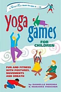 Yoga Games for Children: Fun and Fitness with Postures, Movements, and Breath (Spiral)