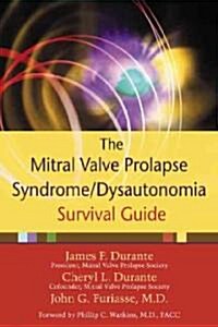 The Mitral Valve Prolapse Syndrome/Dysautonomia Survival Guide (Paperback)