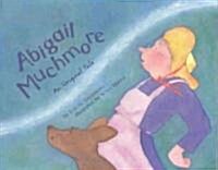 Abigail Muchmore: An Original Tale (Hardcover)