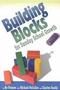 Building Blocks for Sunday School Growth (Paperback)