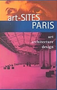 Art-Sites Paris (Paperback, 1st)