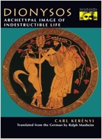 Dionysos: Archetypal Image of Indestructible Life (Paperback, Revised)