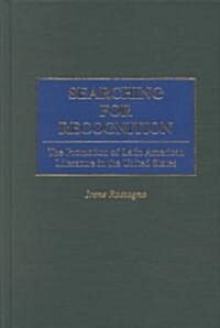 Searching for Recognition: The Promotion of Latin American Literature in the United States (Hardcover)