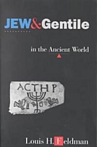 Jew and Gentile in the Ancient World: Attitudes and Interactions from Alexander to Justinian (Paperback, Revised)