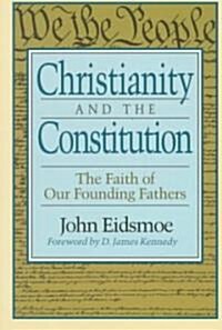 Christianity and the Constitution: The Faith of Our Founding Fathers (Paperback)