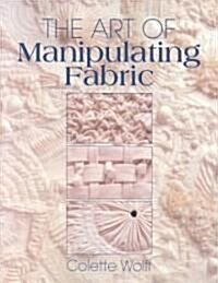 The Art of Manipulating Fabric (Paperback, 2)
