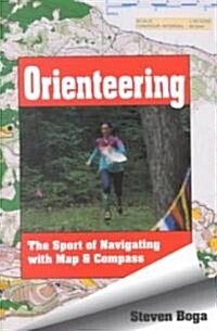 Orienteering: The Sport of Navigating with Map & Compass (Paperback)