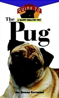 The Pug: An Owners Guide to a Happy Healthy Pet (Hardcover)