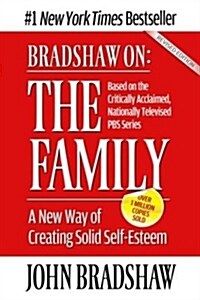 Bradshaw On: The Family: A New Way of Creating Solid Self-Esteem (Paperback, Revised)