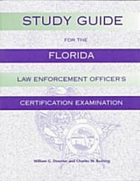 Study Guide for the Florida Law Enforcement Officers Certification Examination (Paperback, Updated)