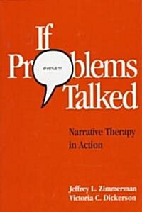 If Problems Talked: Narrative Therapy in Action (Hardcover)