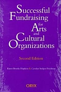 Successful Fundraising for Arts and Cultural Organizations: Second Edition (Paperback, 2)