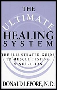 The Ultimate Healing System (Paperback)