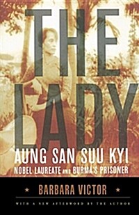 The Lady: Aung San Suu Kyi: Nobel Laureate and Burmas Prisoner (Paperback)