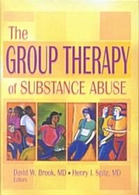 The Group Therapy of Substance Abuse (Hardcover)