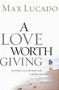 A Love Worth Giving (Hardcover)