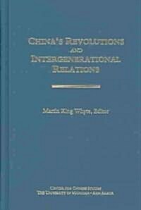 Chinas Revolutions and Intergenerational Relations: Volume 96 (Hardcover)