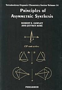 Principles of Asymmetric Synthesis (Paperback)