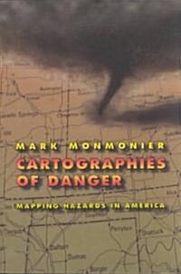 Cartographies of Danger: Mapping Hazards in America (Paperback, 2)