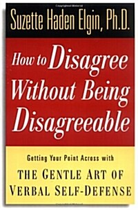 How to Disagree Without Being Disagreeable (Paperback)