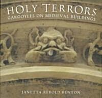 Holy Terrors: Gargoyles on Medieval Buildings (Hardcover)