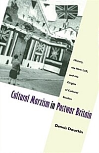 Cultural Marxism in Postwar Britain: History, the New Left, and the Origins of Cultural Studies (Paperback)