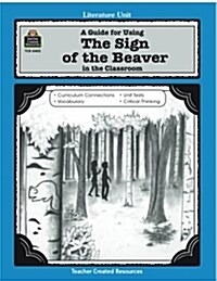 A Guide for Using the Sign of the Beaver in the Classroom (Paperback)