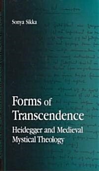 Forms of Transcendence: Heidegger and Medieval Mystical Theology (Paperback)