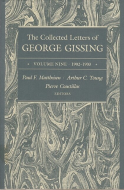 The Collected Letters of George Gissing Volume 9: 1902-1903 Volume 9 (Hardcover)