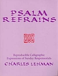 Psalm Refrains: Reproducible Calligraphic Expressions of Sunday Responsorials (Paperback)