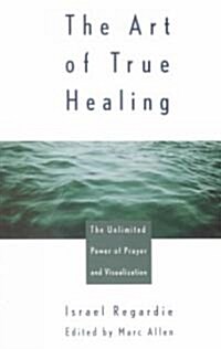 The Art of True Healing (Paperback)