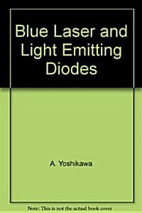 Blue Laser and Light Emitting Diodes (Hardcover)