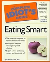 The Complete Idiots Guide to Eating Smart (Paperback)
