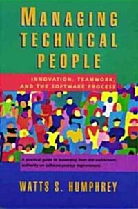 Managing Technical People: Innovation, Teamwork, and the Software Process (Paperback)