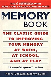 The Memory Book: The Classic Guide to Improving Your Memory at Work, at School, and at Play (Paperback)
