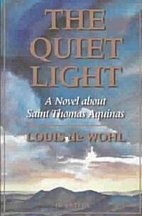 The Quiet Light: A Novel about St. Thomas Aquinas (Paperback, Revised)