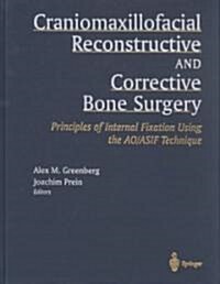 Craniomaxillofacial Reconstructive and Corrective Bone Surgery: Principles of Internal Fixation Using Ao/Asif Technique (Hardcover, 2002)