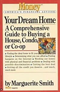 Your Dream Home: A Comprehensive Guide to Buying a House, Condo, or Co-Op (Paperback)