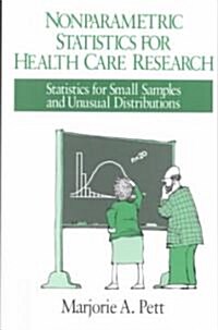 Nonparametric Statistics in Health Care Research: Statistics for Small Samples and Unusual Distributions (Paperback)