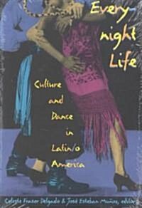 Everynight Life: Culture and Dance in Latin/O America (Paperback)