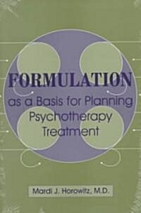 Formualtion as a Basis for Planning Psychotherapy Treatment: A Basis for Planning Psychotherapy Treatment (Hardcover)
