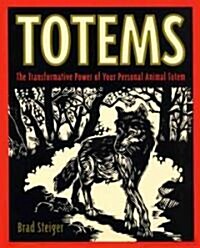 Totems: The Transformative Power of Your Personal Animal Totem (Paperback)